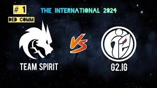 DOTA 2 [RU] Team Spirit vs G2.iG / 1 карта / The international 2024