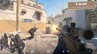 Uncut | a Counter-Strike Experience (Part 4)
