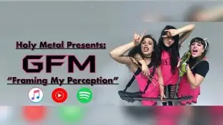 &ldquo;Framing My Perception&rdquo;: A Chat With @theGFMband
