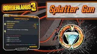 Legendary Item Guide | Splatter Gun | [Borderlands 3]