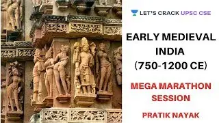 Early Medieval India (750-1200 CE) | 3 Hour Marathon Session | Crack UPSC CSE/IAS Pratik Nayak