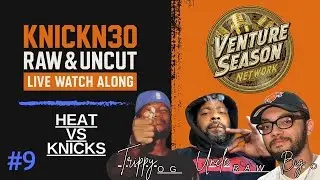 New York Knicks at Miami Heat Watch Along/Podcast Episode 116 with Knickn30 Raw And Uncut