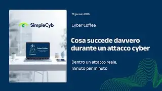 ☕ Cyber Coffee by SimpleCyb | Cosa succede davvero durante un attacco cyber