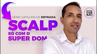 COMO FAZER SCALP USANDO (APENAS) O SUPER DOM E VOLUME AT PRICE