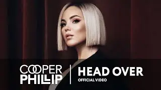 Cooper Phillip &mdash; Head Over Heels | Official Video