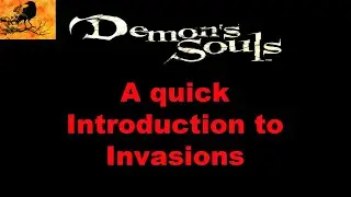 Demon's Souls - A quick introduction to Invasions