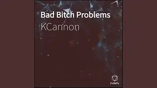 Bad Bitch Problems