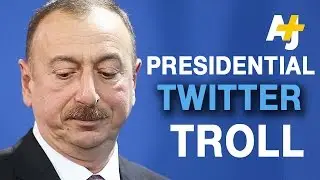 The Twitter Troll President Of Azerbaijan