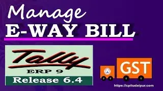 Tally ERP 9&ndash; Generate e-Way Bill in GST Part-82 |Process to Manage e-Way Bill in Tally