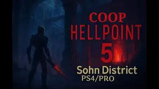 Hellpoint #5 &mdash; Загублені в Sohn District (Кооп)