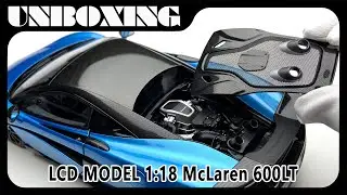 McLaren 600LT  / 1:18 LCD Model deicast car model / AMR unboxing