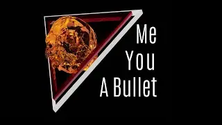 Me. You. A Bullet. - RUNNER