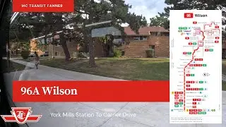 TTC 96A Wilson - York Mills Station To Carrier Drive Via John Garland Blvd - Full Route