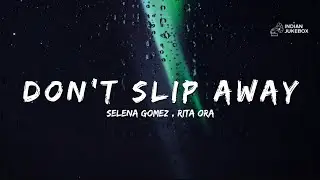 Selena Gomez x Rita Ora &ndash; Don&rsquo;t Slip Away (Emotional AI Song | Lyrics Video 2025)