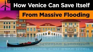 How Venice Can Save Itself From Massive Flooding