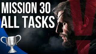Metal Gear Solid 5 Phantom Pain - Skull Face All Tasks (Mission 30)