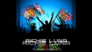 Richie Luna-Celebrate [The People's Anthem2012] (Andy Himself 
