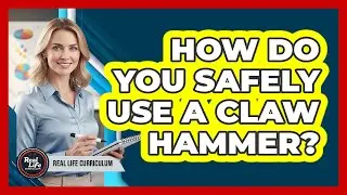 How Do You Safely Use a Claw Hammer?