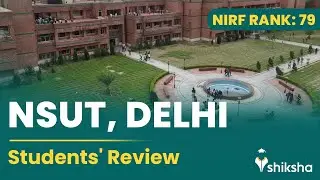Netaji Subhas University of Technology (NSUT) Review
