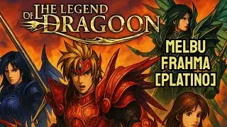 Guia al 100% de Legend of the Dragoon | 36 | Melbu Frahma [Platino]