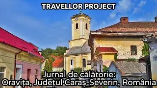 Jurnal de călătorie: Oravița, Județul Caraș-Severin, România