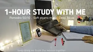 1–HOUR STUDY WITH ME 📚 POMODORO 50/10 | Deep Study Calmpiano music