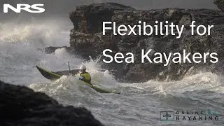 Online Sea Kayaking Tips: Flexibility