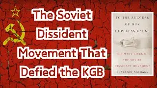 the Soviet Dissident Movement That Defied the KGB | Benjamin Nathans