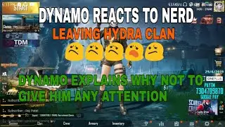 DYNAMO REACTION TO NERD LEAVE HYDRA CLAN || DYNAMO EXPLAIN WHY HYDRA CLAN IGNORES HIS BEHAVIOUR
