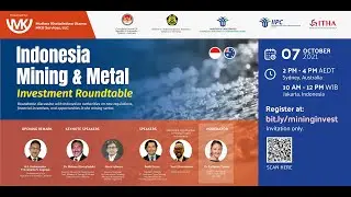 INDONESIA MINING & METAL INVESTMENT ROUNDTABLE (VIRTUAL) IN SYDNEY, AUSTRALIA ON Oct 7, 2021