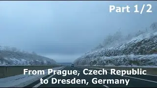 From Prague, Czech Republic  to Dresden, Germany - Part 1/2 - Relaxing Drive in December