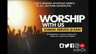 Sunday Worship Service @ 8AM | God&rsquo;s Wisdom Apostolic Church of All Nations