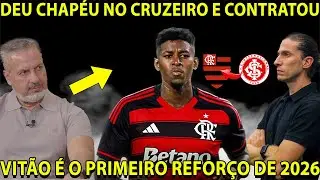 PRIMEIRO REFORÇO DE 2026 ! FLAMENGO DÁ CHAPÉU NO CRUZEIRO E CONTRATA VITÃO !