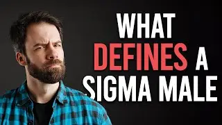 What Really Defines a Sigma Male?