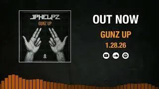 JPhelpz - GUNZ UP (Out now!)