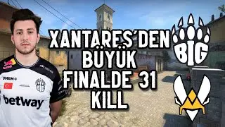 XANTARES'DEN B&Uuml;Y&Uuml;K FİNALDE 31 KİLL | BIG vs VITALITY | de_inferno