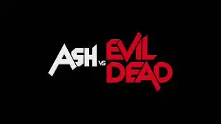 Ash vs Evil Dead Title Card