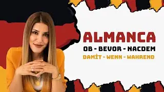 Ders 45: B1 Almanca Ob,Bevor,Nachdem,Damit,Als,Wenn,W&auml;hrend Bağla&ccedil;ları