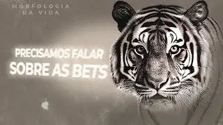 Precisamos falar sobre as BETs!