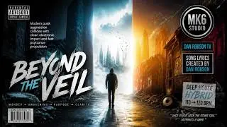 (( ELECTRONIC - BEYOND THE VEIL )) Song lyrics created by Dan Robson !!!