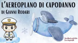 L&rsquo;aeroplano di Capodanno | AudioFiabe | Gianni Rodari | Storiellando & Portale Bambini