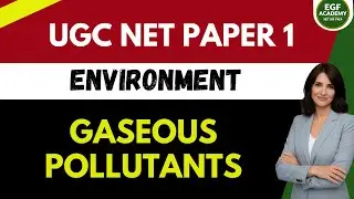 Gaseous Pollutants | UGC NET Paper 1 | People, Development & Environment | Complete Concept