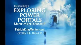 Exploring Power Portals with Patricia King