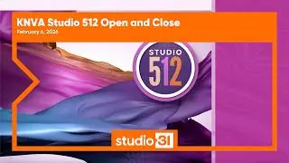 KNVA Studio 512 Open and Close, 2/6/2026