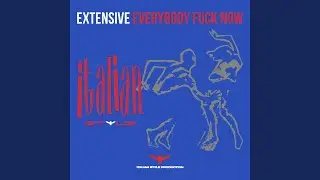 Everybody Fuck Now (S.P. Mix)