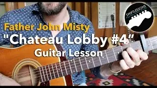 Guitar Lesson - Father John Misty - Father John Misty 
