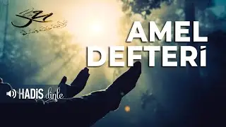 Amel Defteri - Bir Hadis Dinle