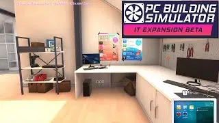 I'm IT SUPPORT Now!! (PC Building Simulator IT Support Expansion Beta) | PC Building Simulator