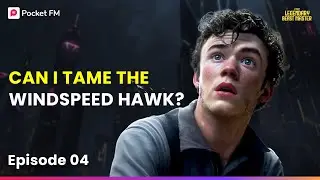 Ep 4 | Can I Tame the Windspeed Hawk? | First Legendary Beast Master | Pocket FM