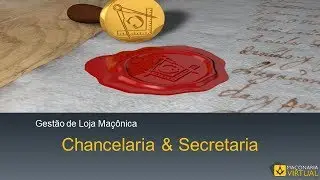 Secretaria & Chancelaria - Maçonaria Virtual